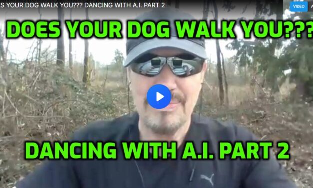 DOES YOUR DOG WALK YOU??? DANCING WITH A.I. PART 2